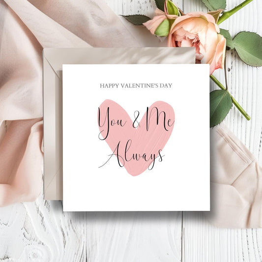 Personalised Valentines Day You and Me Always Card, Valentine's Together, Married Valentine Card for Husband, Girlfriend, Calligraphy Card